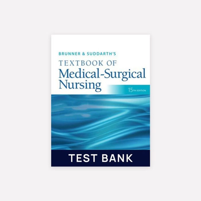 Brunner and suddarth's textbook of medical surgical nursing test bank